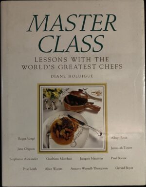 Master Class- Lessons with the World's Greatest Chefs Diane Holuigue