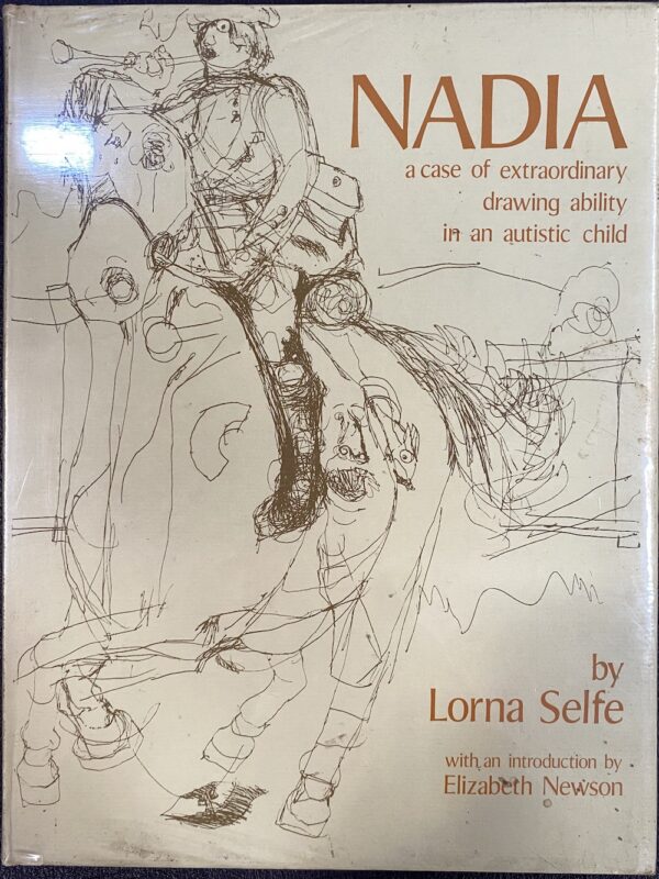 Nadia- A Case of Extraordinary Drawing Ability in an Autistic Child Lorna Selfe