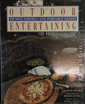 Outdoor Entertaining- Picnics, Parties, and Portable Feasts Elizabeth Sahatjian