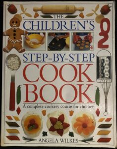 The Children’s Step by Step Cookbook