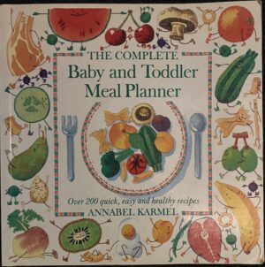 The Complete Baby and Toddler Meal Planner Annabel Karmel