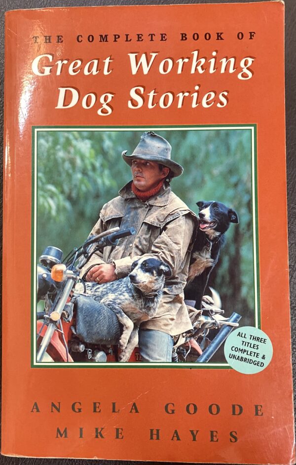 The Complete Book of Great Working Dog Stories Angela Goode Mike Hayes
