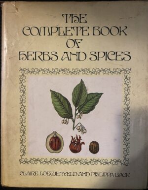 The Complete Book of Herbs and Spices Claire Loewenfeld Philippa Back