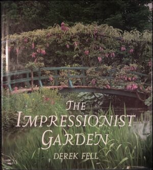 The Impressionist Garden Derek Fell