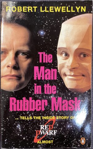 The Man in the Rubber Mask Robert Llewellyn