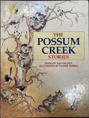 The Possum Creek Stories Dan Vallely Yvonne Perrin