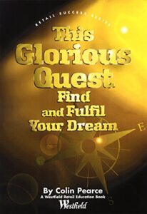 This Glorious Quest – How To Find And Fulfil Your Dream