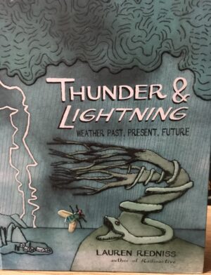 Thunder & Lightning- Weather Past, Present, Future Lauren Redniss