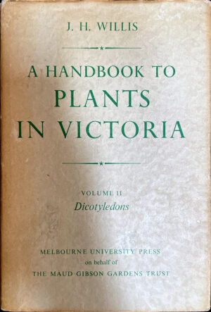 A Handbook to Plants in Victoria: Volume 2, Dicotyledons JH Willis cover