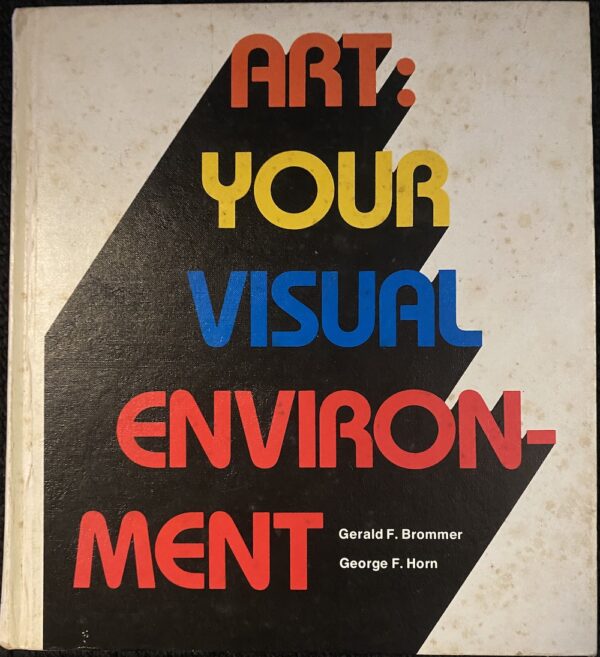 Art in Your Visual Environment Gerald Brommer George F Horn