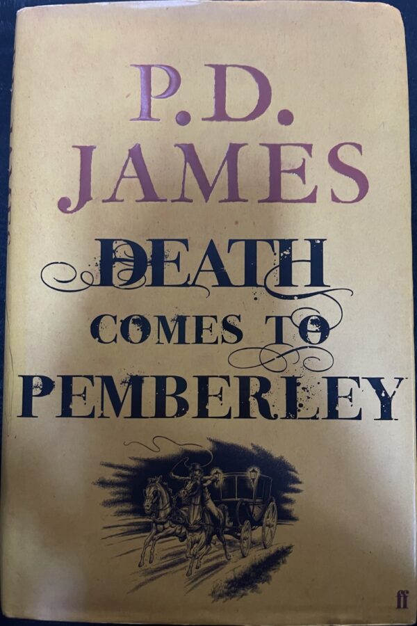 Death Comes to Pemberley By PD James