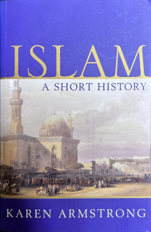Islam: A Short History Karen Armstrong
