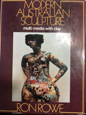 Modern Australian Sculpture- Multi-media with Clay Ron Rowe