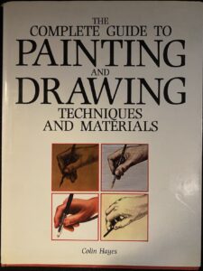 The Complete Guide to Painting and Drawing Techniques and Materials