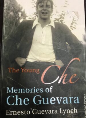 The Young Che- Memories of Che Guevara Ernesto Guevara Lynch