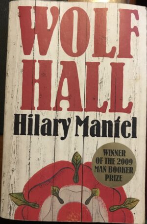 Wolf Hall By Hilary Mantel 1 in Thomas Cromwell