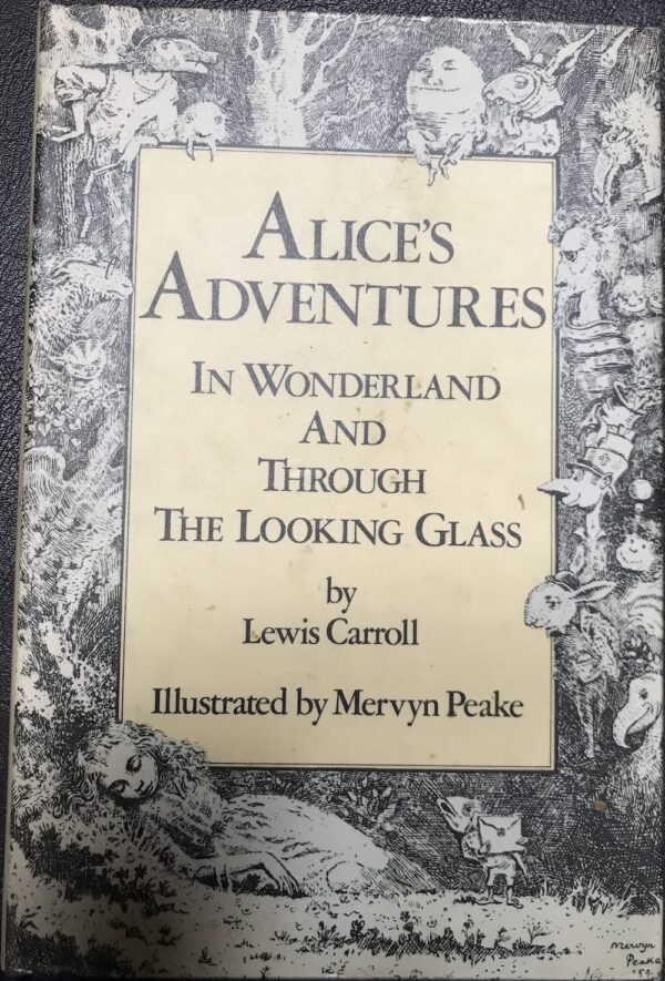 Alice's Adventures In Wonderland and Through The Looking Glass Lewis Carroll Mervyn Peake