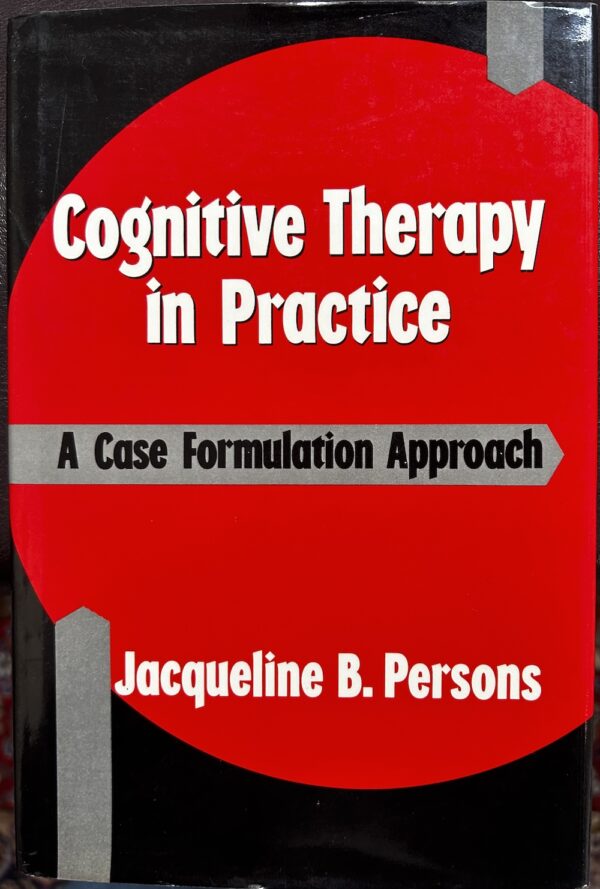 Cognitive Therapy in Practice- A Case Formulation Approach Jacqueline B Persons