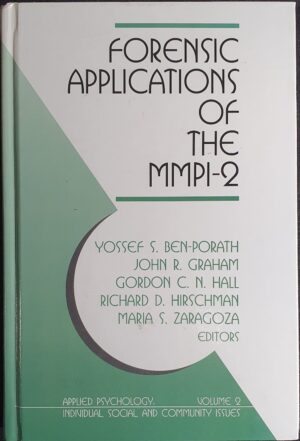 Forensic Applications of the MMPI-2 Yossef S Ben-Porath (Editor), John R Graham (Editor), Gordon C Nagayama Hall (Editor), Richard Hirschman (Editor), María Zaragoza (Editor)