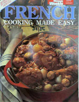 French Cooking Made Easy The Australian Women's Weekly