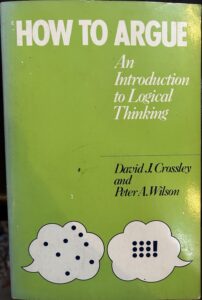 How to argue: An introduction to logical thinking