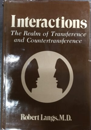 Interactions- The Realm of Transference and Countertransference Robert Langs