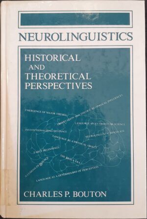 Neurolinguistics Historical and Theoretical Perspectives Charles P Bouton