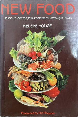 New Food- delicious low-salt, low-cholesterol, low-sugar meals Helene Hodge