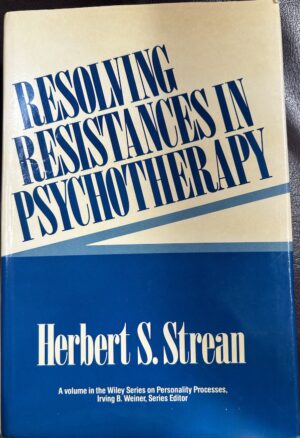 Resolving Resistances in Psychotherapy Herbert S Strean