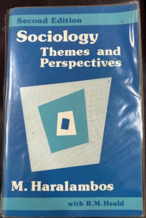 Sociology- Themes and Perspectives Michael Haralambos Robin Heald