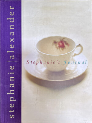 Stephanie's Journal Stephanie Alexander