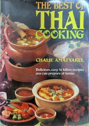 The Best of Thai Cooking Chalie Amatyakul