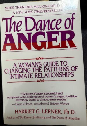 The Dance of Anger- A Woman's Guide to Changing the Patterns of Intimate Relationships Harriet Lerner