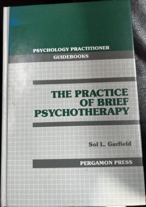 The Practice of Brief Psychotherapy Sol L Garfield