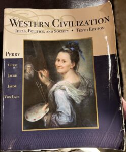 Western Civilization- Ideas, Politics, and Society Marvin Perry, Myrna Chase, James Jacob, Margaret Jacob, Theodore H. Von Laue