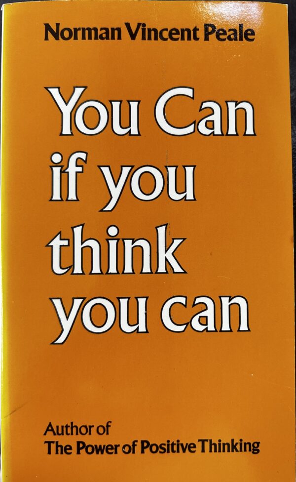 You Can If You Think You Can Norman Vincent Peale