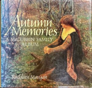 Autumn Memories- a McCubbin Family Album Kathleen Mangan