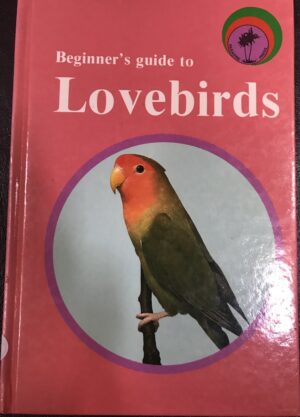 Beginner's Guide to Lovebirds D Alderton