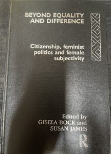 Beyond Equality and Difference: Citizenship, feminist politics and female subjectivity