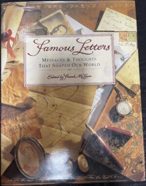 Famous Letters- Messages & Thoughts That Shaped Our World Frank McLynn (Editor)