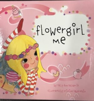Flower Girl Me Sally-Anne Ballharrie Kristi Sabaroedin