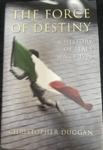 Force of Destiny: A History of Italy Since 1796