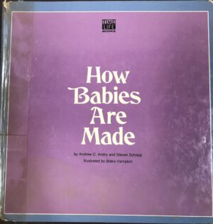 How Babies Are Made Andrew C Andry Steven Schepp Blake Hampton