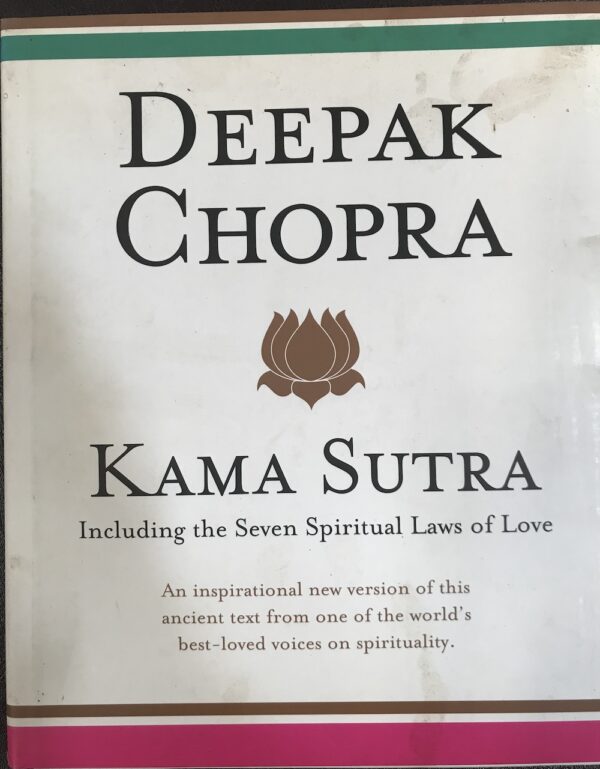 Kama Sutra- Including the Seven Spiritual Laws of Love Deepak Chopra