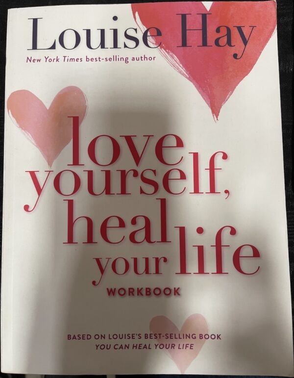 Love Yourself, Heal Your Life Workbook Louise L Hay, Glenn Kolb (Editor)