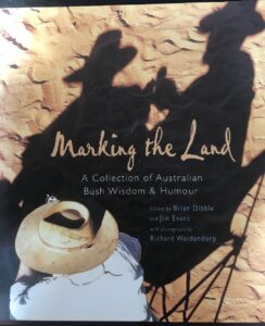 Marking the Land: A Collection of Australian Bush Wisdom & Humour