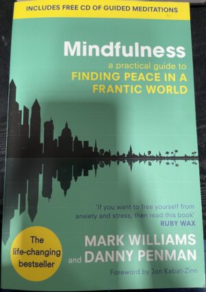Mindfulness- A Practical Guide to Finding Peace in a Frantic World Mark Williams Danny Penman
