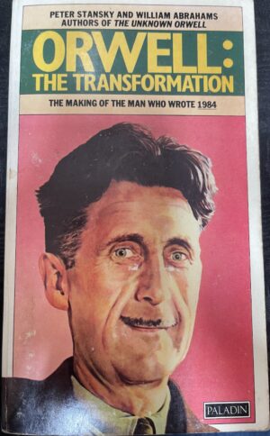 Orwell- the Transformation Peter Stansky William Abraham