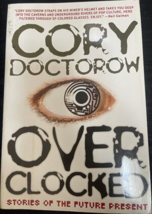 Overclocked- Stories of the Future Present Cory Doctorow