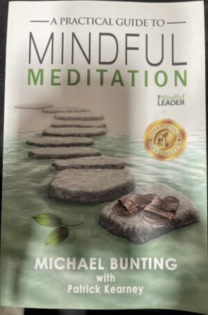 Practical Guide to Mindful Meditation Michael Bunting Patrick Kearney
